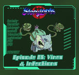 Episode 65 - Vines & Infections Episode 65 - Vines & Infections