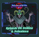 Episode 64: Deities & Delusions Episode 64: Deities & Delusions