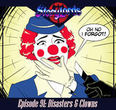 Episode 91: Disasters & Clowns Episode 91: Disasters & Clowns