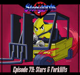 Episode 79: Stars & Forklifts Episode 79: Stars & Forklifts