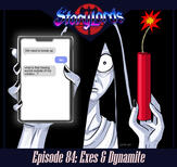 Episode 84: Exes & Dynamite Episode 84: Exes & Dynamite