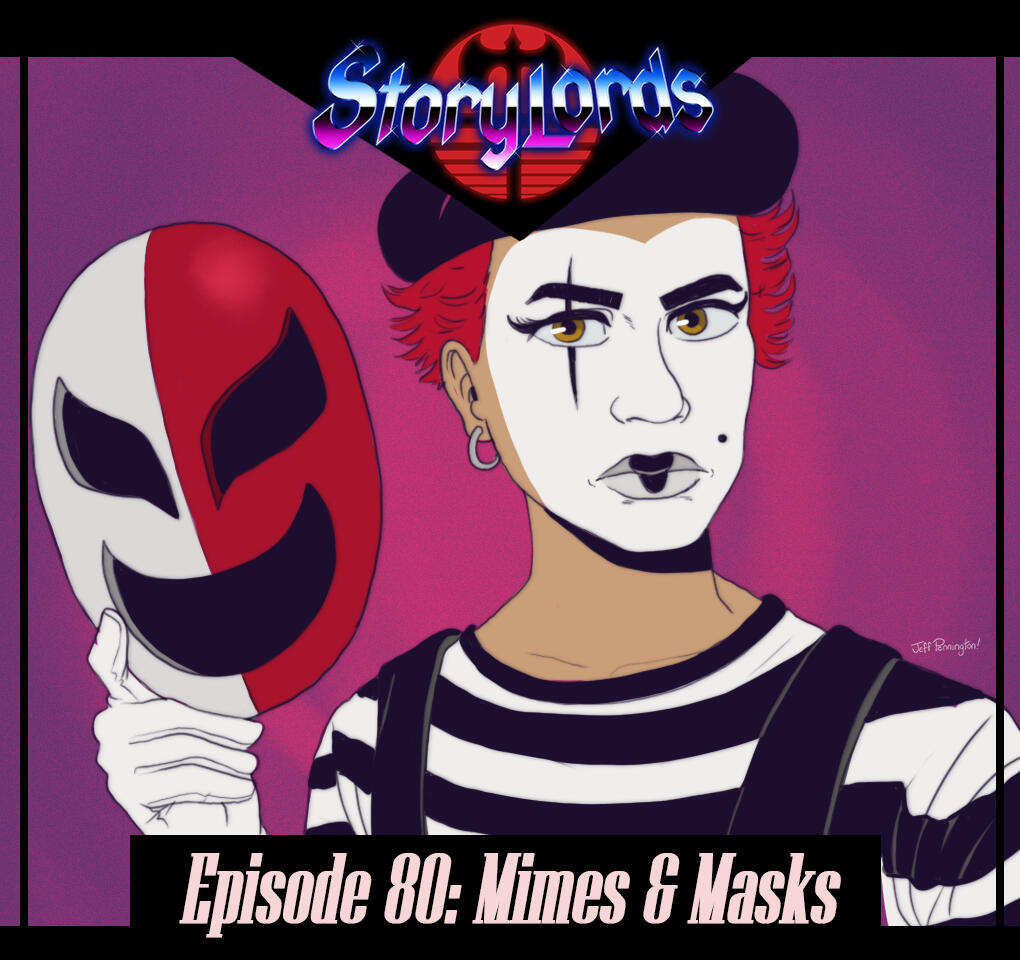 Episode 80: Mimes & Masks